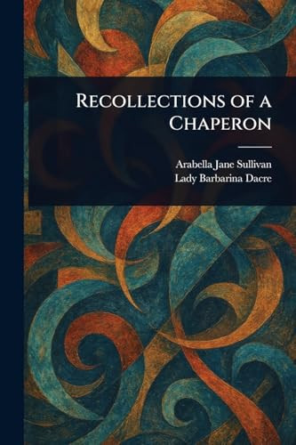 Recollections of a Chaperon