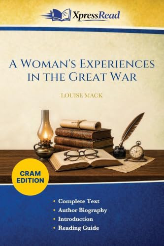 A Woman's Experiences in the Great War (Cram Edition)