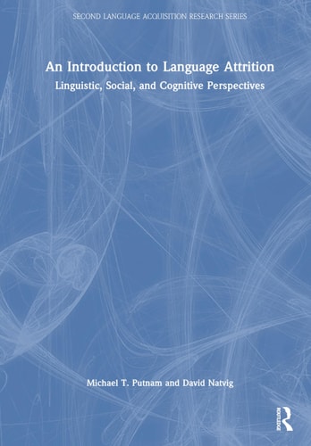An Introduction to Language Attrition Linguistic, Social, and Cognitive Perspectives