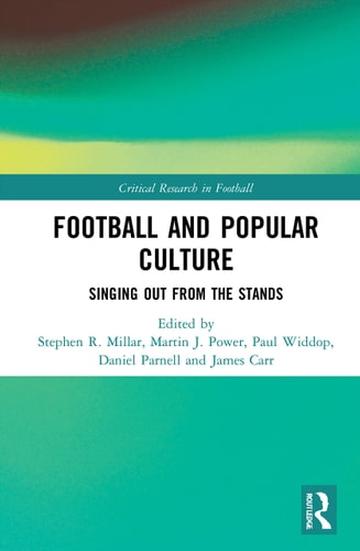 Football and Popular Culture Singing Out from the Stands
