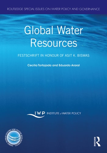 Global Water Resources Festschrift in Honour of Asit K. Biswas