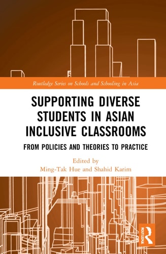 Supporting Diverse Students in Asian Inclusive Classrooms From Policies and Theories to Practice