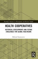 Health Cooperatives Historical Developments and Future Challenges for Global Healthcare