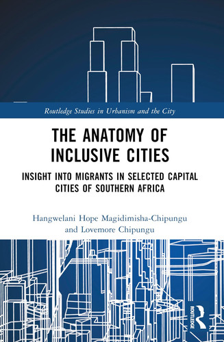The Anatomy of Inclusive Cities (Routledge Studies in Urbanism and the City)