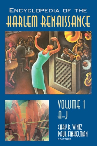 ENCYCLOPEDIA OF THE HARLEM RENAISSANCE.