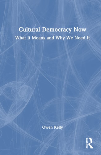 Cultural Democracy Now What it Means and why We Need it