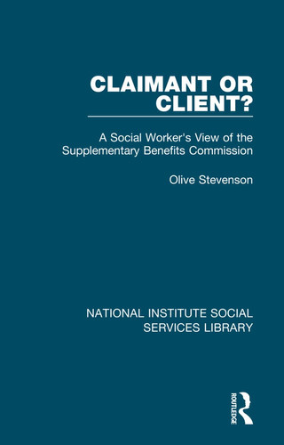 Claimant Or Client? A Social Worker's View of the Supplementary Benefits Commission