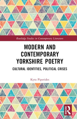 Modern and Contemporary Yorkshire Poetry Cultural Identities, Political Crises