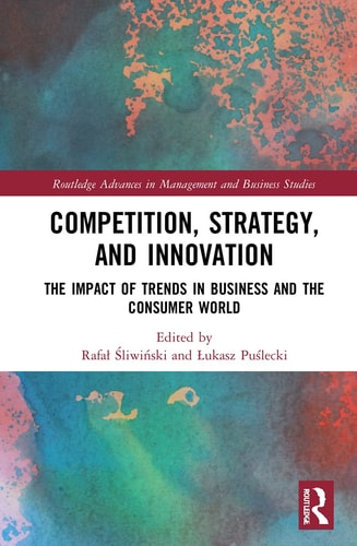 Competition, Strategy, and Innovation The Impact of Trends in Business and the Consumer World