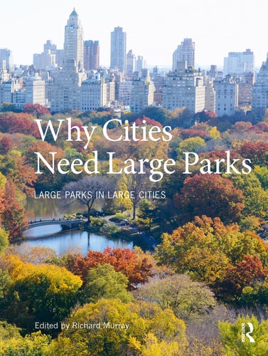 Why Cities Need Large Parks Large Parks in Large Cities