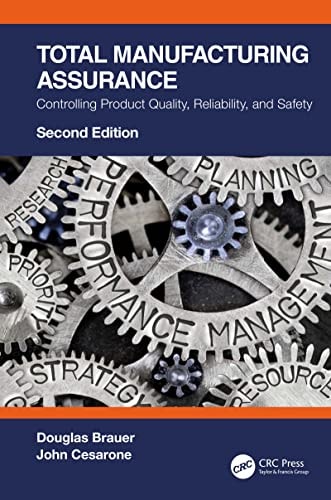 Total Manufacturing Assurance Controlling Product Quality, Reliability, and Safety