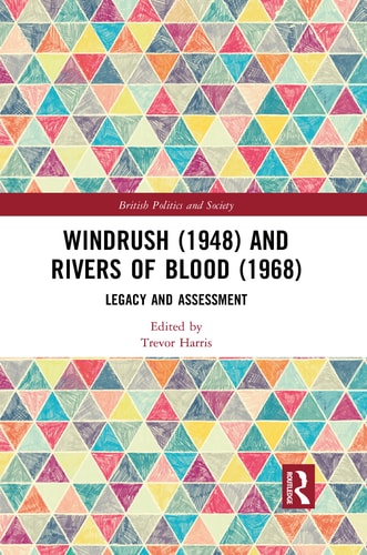 Windrush (1948) and Rivers of Blood (1968) Legacy and Assessment