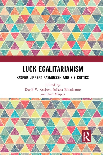 Luck Egalitarianism Kasper Lippert-Rasmussen and His Critics