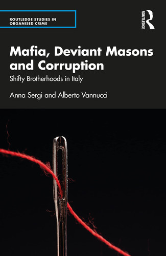 Mafia, Deviant Masons and Corruption Shifty Brotherhoods in Italy