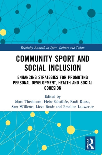 Community Sport and Social Inclusion Enhancing Strategies for Promoting Personal Development, Health and Social Cohesion