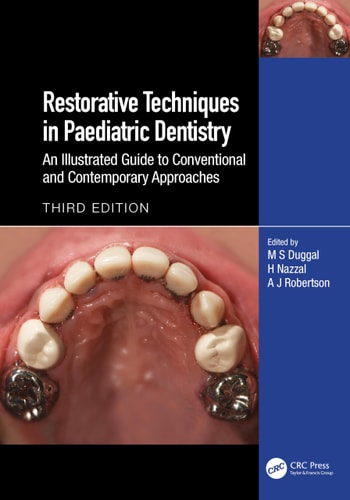 Restorative Techniques in Paediatric Dentistry An Illustrated Guide to Conventional and Contemporary Approaches