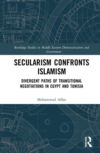 Secularism Confronts Islamism Divergent Paths of Transitional Negotiations in Egypt and Tunisia