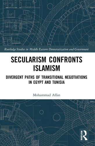 Secularism Confronts Islamism Divergent Paths of Transitional Negotiations in Egypt and Tunisia