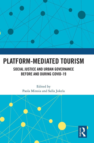 Platform-Mediated Tourism Social Justice and Urban Governance Before and During Covid-19