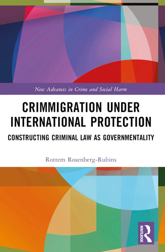 Crimmigration under International Protection (New Advances in Crime and Social Harm)
