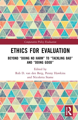 Ethics for Evaluation Beyond "doing No Harm" to "tackling Bad" and "doing Good"