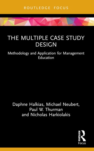 The Multiple Case Study Design Methodology and Application for Management Education