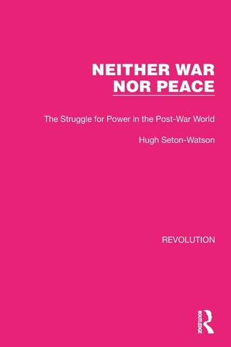 Neither War Nor Peace The Struggle for Power in the Post-War World