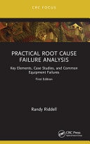 Practical Root Cause Failure Analysis Key Elements, Case Studies, and Common Equipment Failures