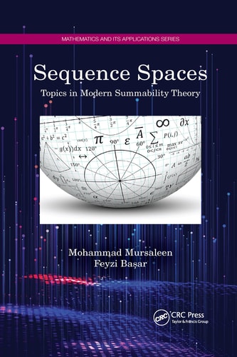 Sequence Spaces Topics in Modern Summability Theory