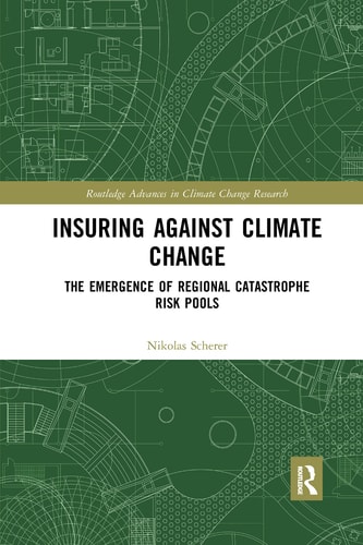 Insuring Against Climate Change The Emergence of Regional Catastrophe Risk Pools
