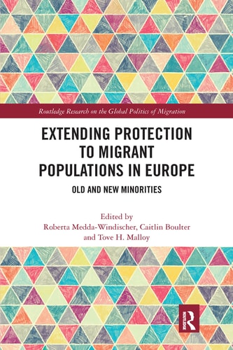Extending Protection to Migrant Populations in Europe Old and New Minorities