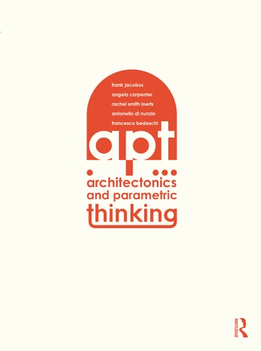 Architectonics and Parametric Modeling Computational Modeling for Beginning Design