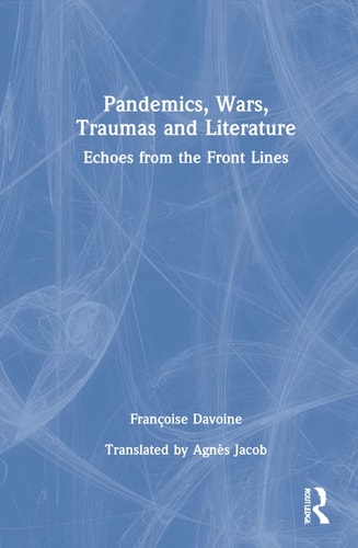 Pandemics, Wars, Traumas, and Literature Echoes from the Front Lines