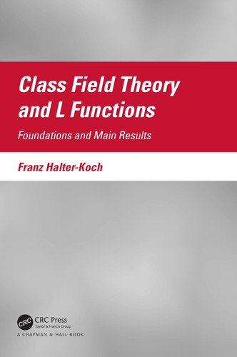 Class field theory and L functions: foundations and main results