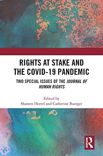 Rights at Stake and the COVID-19 Pandemic Two Special Issues of the Journal of Human Rights