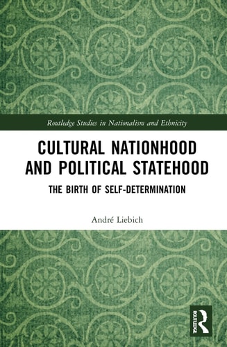 Cultural Nationhood and Political Statehood The Birth of Self-determination