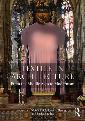 Textile in Architecture From the Middle Ages to Modernism