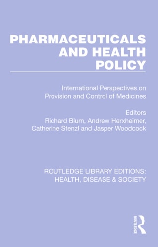 Pharmaceuticals and Health Policy International Perspectives on Provision and Control of Medicines