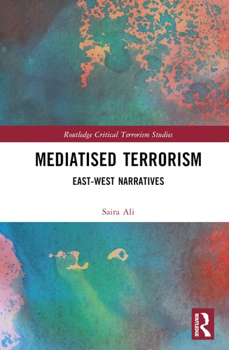 Mediatised Terrorism East-West Narratives of Risk