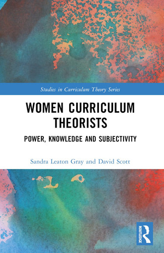 Women Curriculum Theorists (Studies in Curriculum Theory Series)