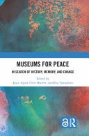Museums for Peace In Search of History, Memory, and Change