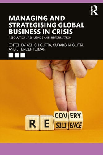 Managing and Strategising Global Business in Crisis Resolution, Resilience and Reformation