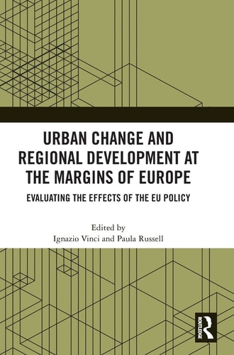 Urban Change and Regional Development at the Margins of Europe Evaluating the Effects of the EU Policy