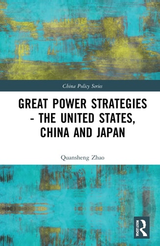 Great Power Strategies The United States, China and Japan