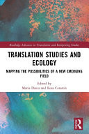 Translation Studies and Ecology Mapping the Possibilities of a New Emerging Field