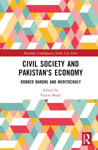 Civil Society and Pakistan's Economy Robber Barons and Meritocracy