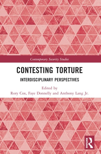 Contesting Torture Interdisciplinary Perspectives