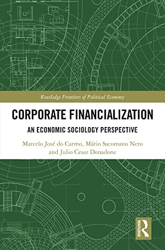 Corporate Financialization An Economic Sociology Perspective