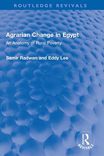 Agrarian Change in Egypt An Anatomy of Rural Poverty