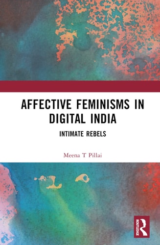 Affective Feminisms in Digital India Intimate Rebels